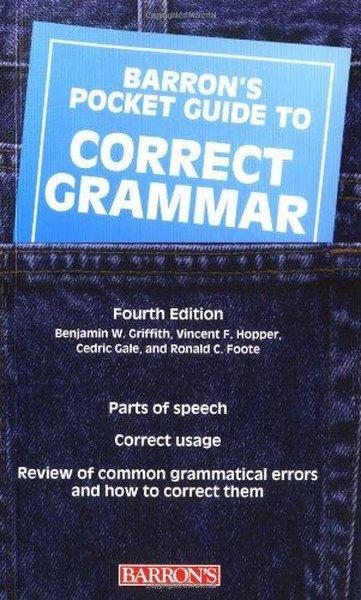Pocket Guide to Correct Grammar - Benjamin W. Griffith - Barrons Educational Series
