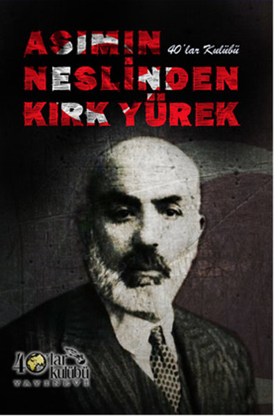 Asımın Neslinden Kırk Yürek - Kolektif  - 40'lar Kulübü Yayınevi