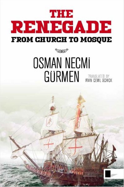 The Renegade - From Church to Mosque - Osman Necmi Gürmen - Gölgeler Kitap