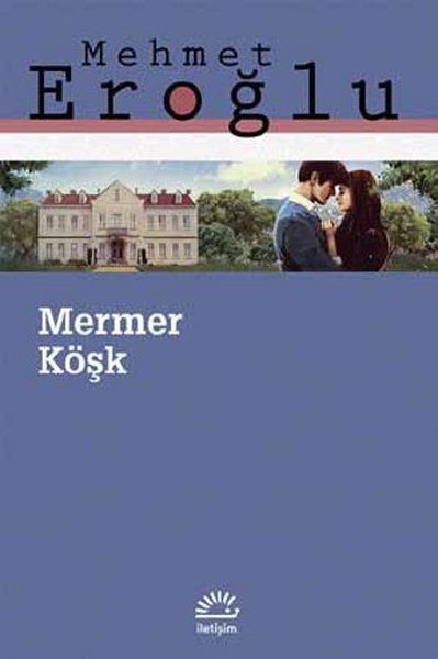 Mermer Köşk - Mehmet Eroğlu - İletişim Yayınları