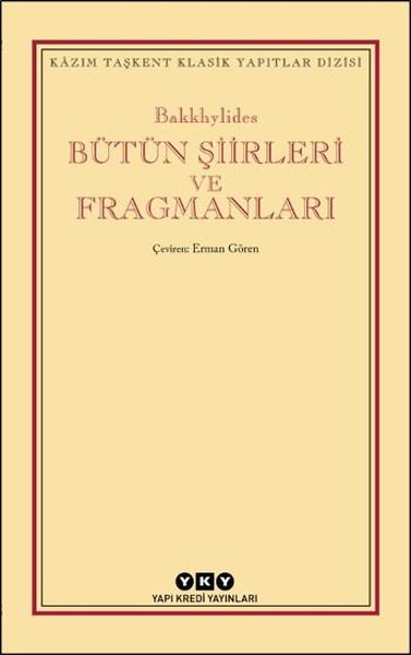 Bütün Şiirleri ve Fragmanları - Bakkhylides  - Yapı Kredi Yayınları