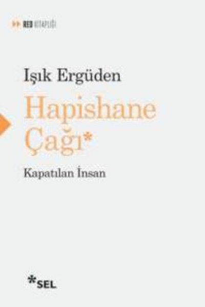 Hapishane Çağı - Işık Ergüden - Sel Yayıncılık