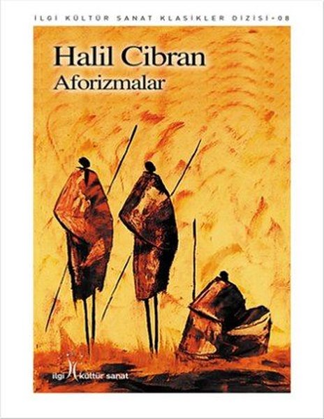 Halil Cibran – Aforizmalar - Halil Cibran - İlgi Kültür Sanat Yayınları