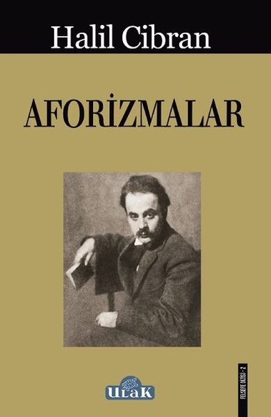 Halil Cibran – Aforizmalar - Halil Cibran - Ulak Yayıncılık