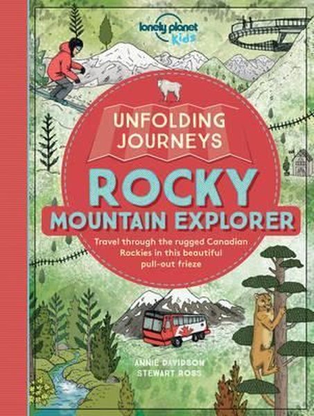 Unfolding Journeys Rocky Mountain Explorer (Lonely Planet Kids) - Kolektif  - Lonely Planet