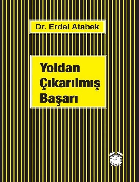 Yoldan Çıkarılmış Başarı - Erdal Atabek - Kitapsaati Yayınları