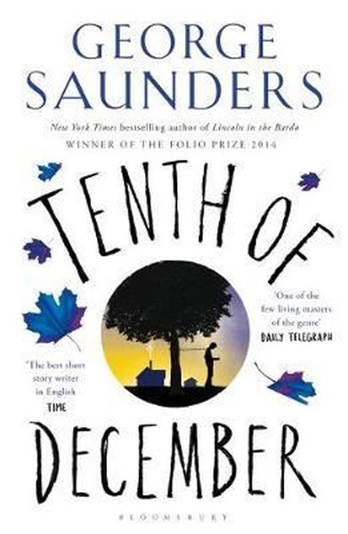 Tenth of December - George Saunders - Bloomsbury