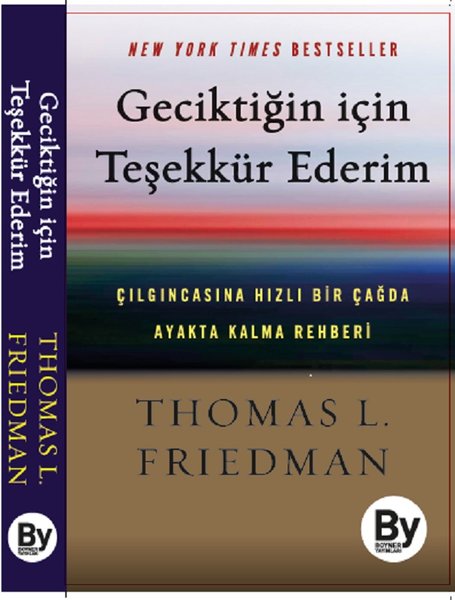 Geciktiğin için Teşekkür Ederim - Thomas L. Friedman - Boyner Yayınları