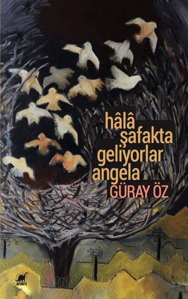 Hala Şafakta Geliyorlar Angela - Güray Öz - Ayrıntı Yayınları