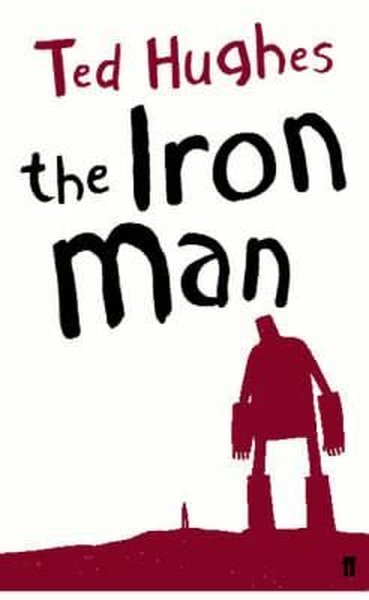 The Iron Man: A Children's Story in Five Nights - Ted Hughes - Faber and Faber Paperback