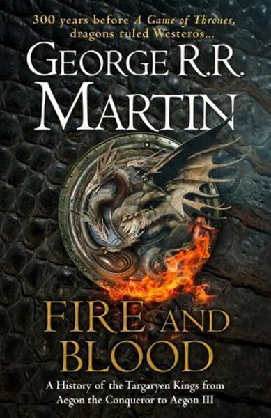 Fire and Blood: 300 Years Before A Game of Thrones (A Targaryen History) (A Song of Ice and Fire) - Kolektif  - Harper Collins UK