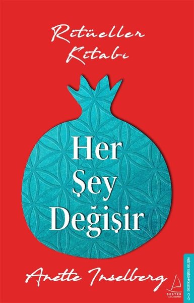 Her Şey Değişir-Ritüeller Kitabı - Anette Inselberg - Destek Yayınları