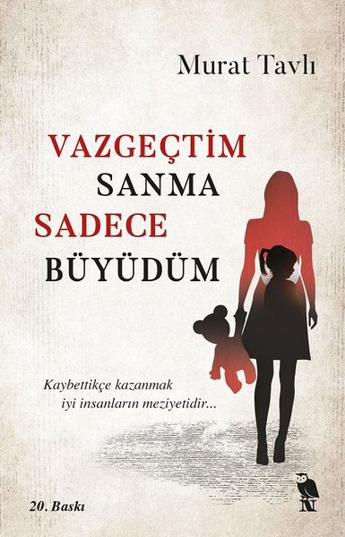 Vazgeçtim Sanma Sadece Büyüdüm - Murat Tavlı - Nemesis Kitap Yayınevi