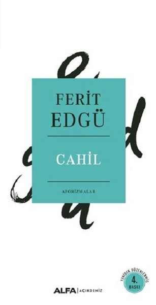 Cahil-Aforizmalar - Ferit Edgü - Alfa Yayıncılık