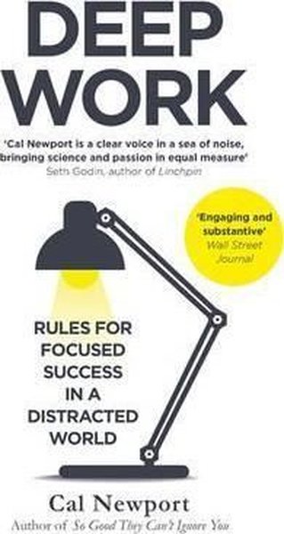 Deep Work: Rules for Focused Success in a Distracted World - Cal Newport - Little, Brown Book Group