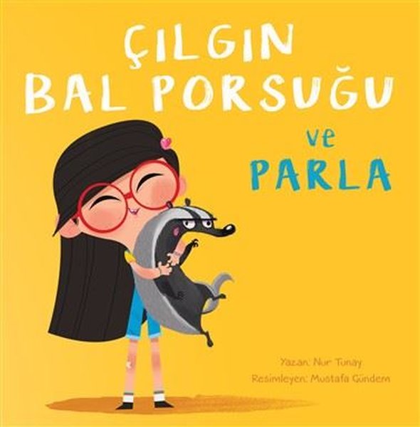 Çılgın Bal Porsuğu ve Parla - Nur Tunay - Meav Yayıncılık