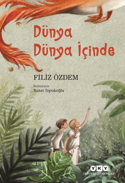 Dünya Dünya İçinde - Filiz Özdem - Yapı Kredi Yayınları