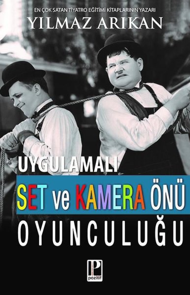 Uygulamalı Set ve Kamera Önü Oyunculuğu - Yılmaz Arıkan - Pozitif Yayıncılık