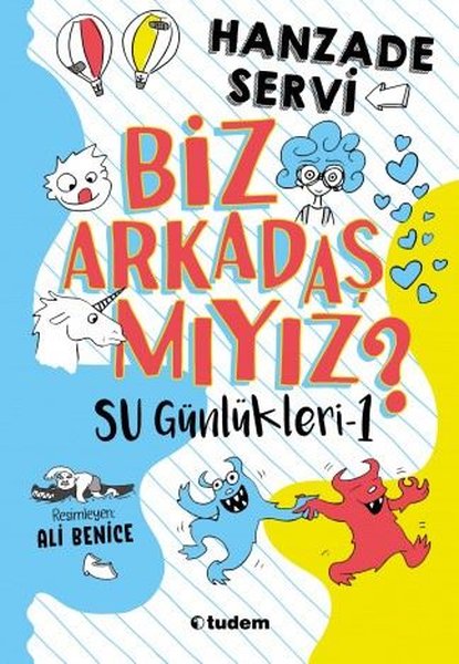 Biz Arkadaş Mıyız?-Su Günlükleri 1 - Hanzade Servi - Tudem Yayınları