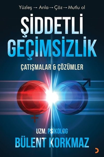 Şiddetli Geçimsizlik - Çatışmalar ve Çözümler - Bülent Korkmaz - Cinius Yayınevi