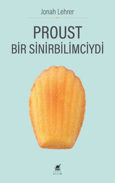 Proust - Bir Sinirbilimciydi - Jonah Lehrer - Ayrıntı Yayınları