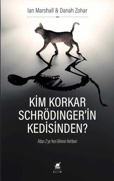 Kim Korkar Schrödinger'in Kedisinden? - Danah Zohar - Ayrıntı Yayınları