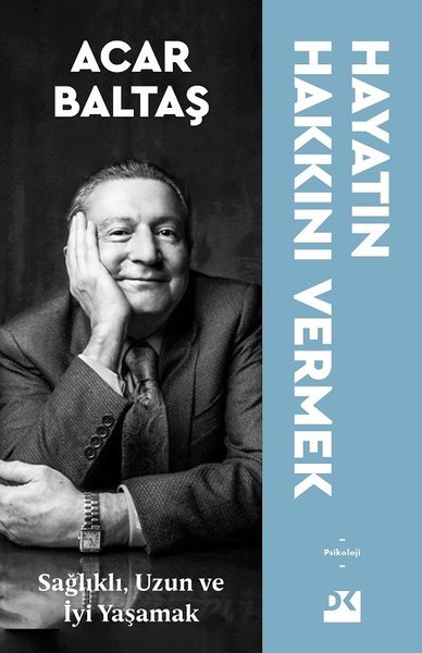 Hayatın Hakkını Vermek - Acar Baltaş - Doğan Kitap