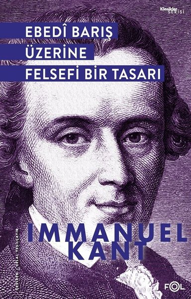 Ebedi Barış Üzerine Felsefi Bir Tasarı - Immanuel Kant - Fol Kitap