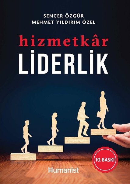 Hizmetkar Liderlik - Mehmet Yıldırım Özel - Humanist Kitap Yayıncılık