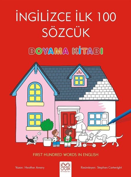 İngilizce İlk 100 Sözcük Boyama Kitabı - Heather Amery - 1001 Çiçek