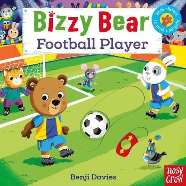 Bizzy Bear: Football Player - Benji Davies - NOSY CROW