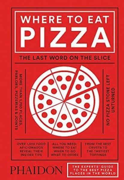 Where to Eat Pizza - Daniel Young - Phaidon