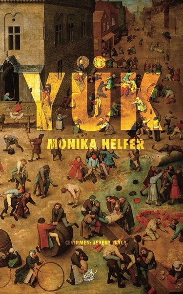 Yük - Monika Helfer - Düşbaz