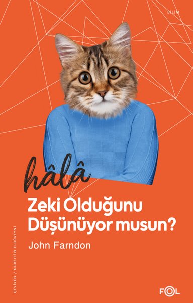 Hala Zeki Olduğunu Düşünüyor musun? - John Farndon - Fol Kitap