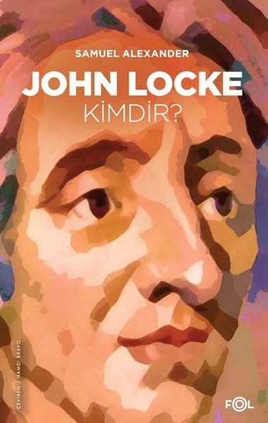 John Locke Kimdir? - Samuel Alexander - Fol Kitap