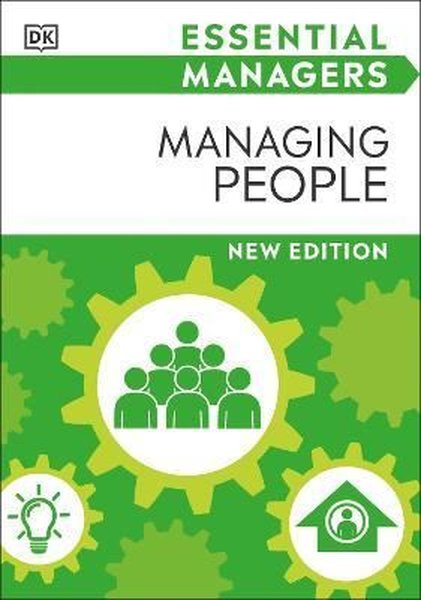 Managing People: Essential Managers - Dk Publishing - Dorling Kindersley Publisher