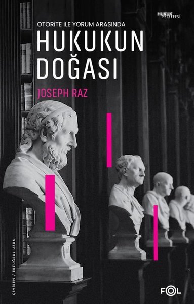 Otorite ile Yorum Arasında Hukukun Doğası - Joseph Raz - Fol Kitap