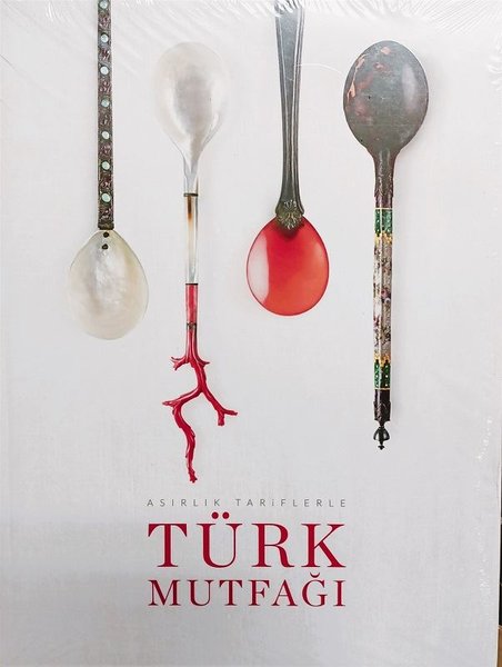 Asırlık Tariflerle Türk Mutfağı - Kolektif  - Kütüphaneler ve Yayımlar Genel Müd.