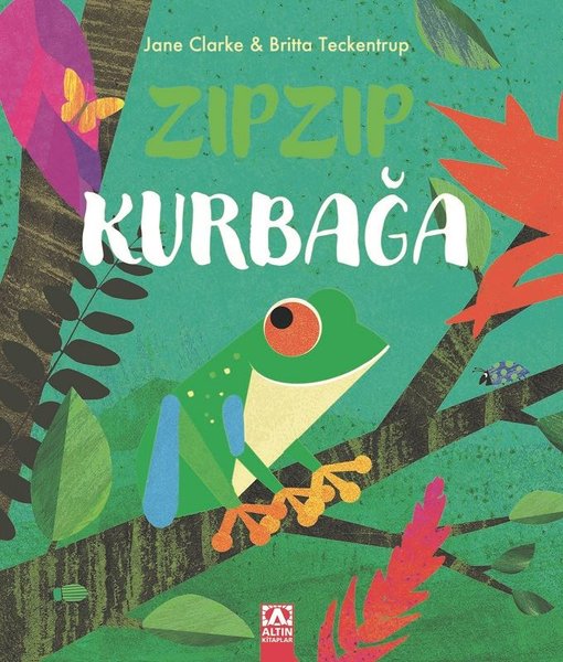 Zıpzıp Kurbağa - Britta Teckentrup - Altın Kitaplar