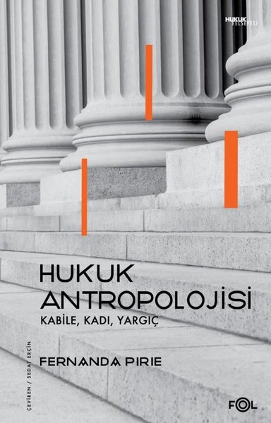 Hukuk Antropolojisi: Kabile Kadı Yargıç - Fernanda Pirie - Fol Kitap