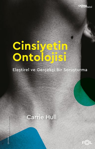 Cinsiyetin Ontolojisi - Eleştirel ve Gerçekçi Bir Soruşturma - Carrie Hull - Fol Kitap