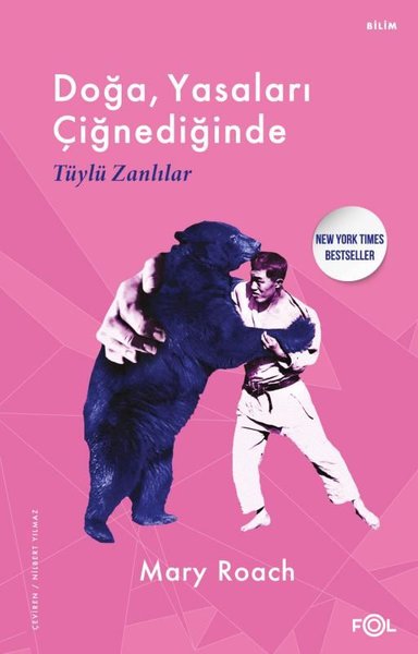 Doğa Yasaları Çiğnediğinde - Tüylü Zanlılar - Mary Roach - Fol Kitap