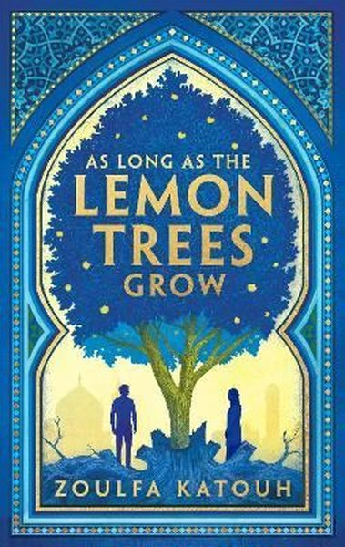 As Long As the Lemon Trees Grow - Katouh Zoulfa Katouh - Bloomsbury