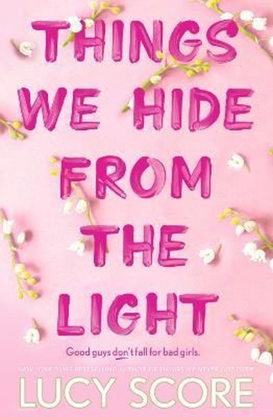 Things We Hide From The Light : the unforgettable sequel to global bestseller Things We Never Got Ov - Lucy Score - Hodder & Stoughton Ltd