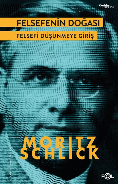 Felsefenin Doğası - Felsefi Düşünmeye Giriş - Moritz Schlick - Fol Kitap