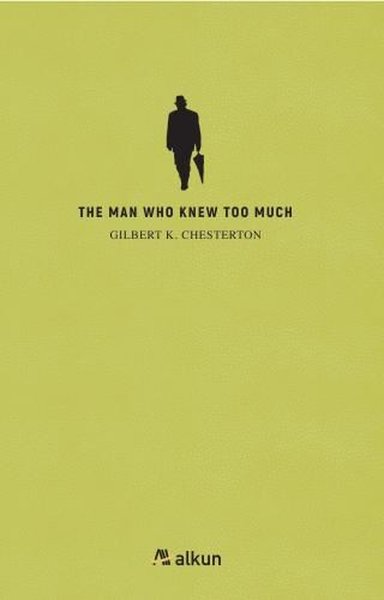 The Man Who Knew Too Much - Gilbert K. Chesterton - Alkun