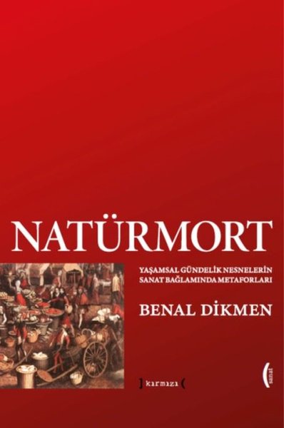 Natürmort - Benal Dikmen - Kırmızı Yayınları