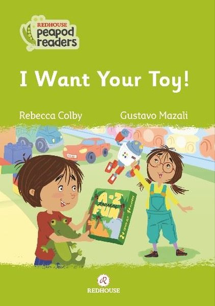 I Want Your Toy! - Rebecca Colby - Redhouse Yayınları