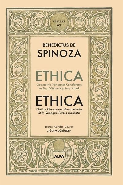 Ethica - Geometrik Yöntemler Kanıtlanmış ve Beş Bölüme Ayrılmış Ahlak - Benedictus De Spinoza - Alfa Yayıncılık