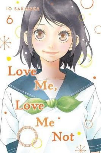 Love Me Love Me Not Vol. 6 - İo Sakisaka - VIZ